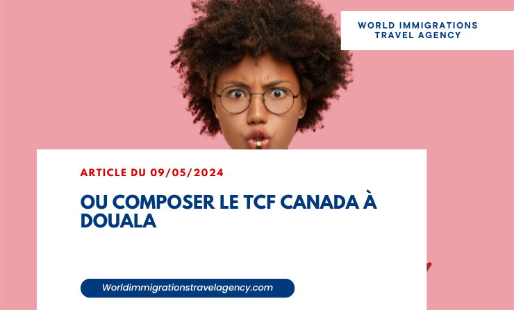 You are currently viewing Où composer le TCF Canada à Douala ?